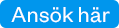 Ansök här.